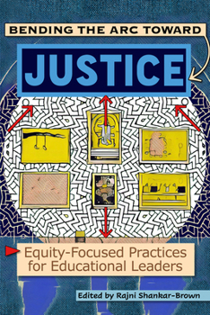 Paperback Bending the Arc Toward Justice: Equity-Focused Practices for Educational Leaders Book
