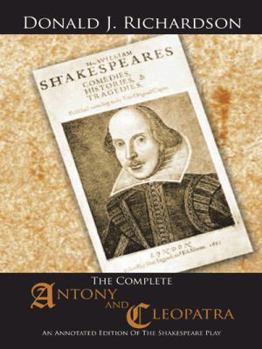 Paperback The Complete Antony and Cleopatra: An Annotated Edition Of The Shakespeare Play Book