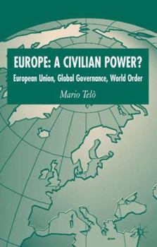 Hardcover Europe: A Civilian Power?: European Union, Global Governance, World Order Book