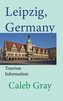 Paperback Leipzig, Germany: Tourism Information Book