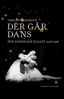 Paperback Der g?r dans. Den Kongelige Ballet 1948-1998 [Danish] Book