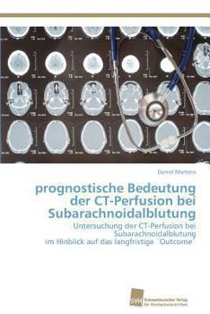 Paperback prognostische Bedeutung der CT-Perfusion bei Subarachnoidalblutung [German] Book