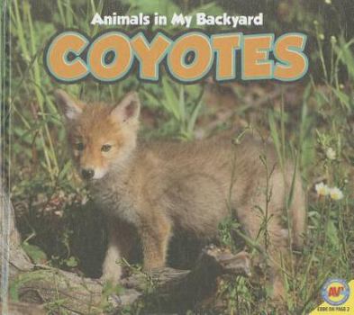 Coyotes [With Web Access] - Book  of the Animals in My Backyard