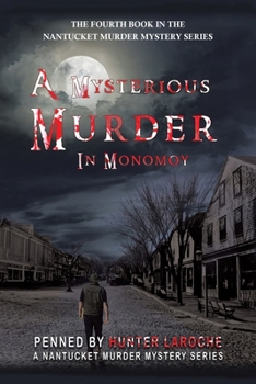 Paperback A Mysterious Murder in Monomoy: Penned by Hunter Laroche Book