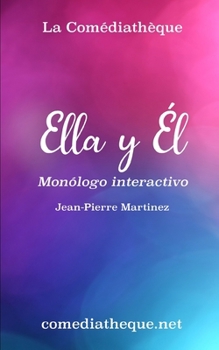 Paperback Ella y Él: Monólogo interactivo [Spanish] Book