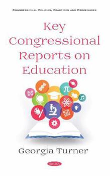 Hardcover Key Congressional Reports on Education (Congressional Policies, Practices and Procedures) Book