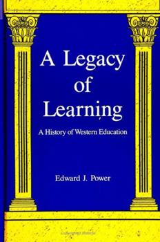 Hardcover A Legacy of Learning: A History of Western Education Book