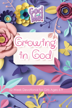 Paperback Growing in God: 52-Week Devotional for Girls Ages 6-9 Book