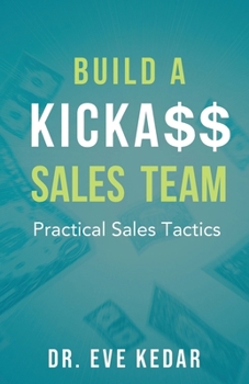 Build a Kicka$$ Sales : Practical Sales Tactics
