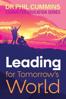 Paperback Leading for Tomorrow's World: Character Education Series: Book 3 Book