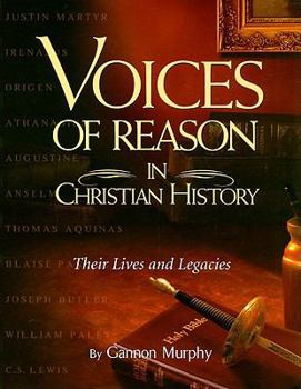 Paperback Voices of Reason in Christian History: The Great Apologists: Their Lives and Legacies Book