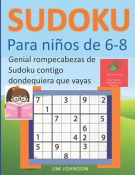 Paperback Sudoku para niños de 6 - 8 - Genial rompecabezas de Sudoku contigo dondequiera que vayas [Spanish] Book