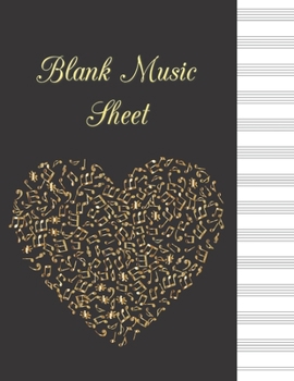 Blank Music Sheet: Black and Gold Edition – Golden Heart of Notes  | Music Manuscript Paper | Staff Paper  |  Musicians Notebook  |  Music Journal, ... 120 Pages, 13 Staves) (Blank Sheet Music)
