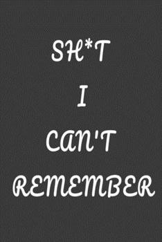 Shit I Can't Remember: password book, password log book and internet password organizer, Logbook To Protect Usernames and ... notebook, password book ... & Notebook for passwords management and Shit