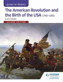 Paperback The Access to History: The American Revolution and the Birth of the USA 1740-1801 Book