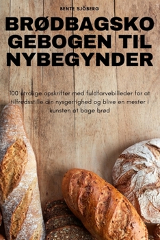 Paperback BrØdbagskogebogen Til Nybegynder [Danish] Book