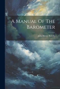 Paperback A Manual Of The Barometer Book