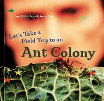 Library Binding Let's Take a Field Trip to an Ant Colony Book