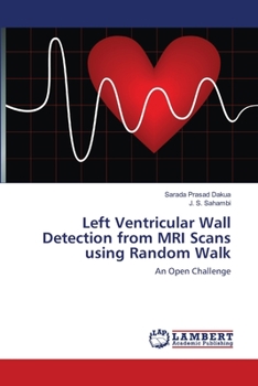 Paperback Left Ventricular Wall Detection from MRI Scans using Random Walk Book
