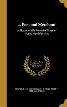 Hardcover ... Poet and Merchant: A Picture of Life From the Times of Moses Mendelssohnc Book