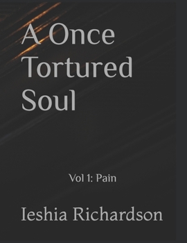 Paperback A Once Tortured Soul: Vol 1: Pain Book