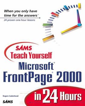 Sams Teach Yourself Microsoft FrontPage 2000 in 24 Hours - Book  of the Sams Teach Yourself Series