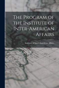 Paperback The Program of the Institute of Inter-American Affairs Book