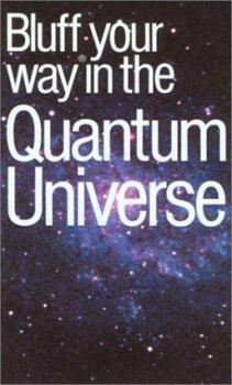 Paperback The Bluffer's Guide to the Quantum Universe Book