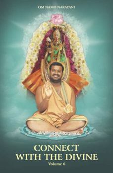 Paperback Connect with the Divine - Volume 6: A Compilation of Discourses by Sri Sakthi Amma Book