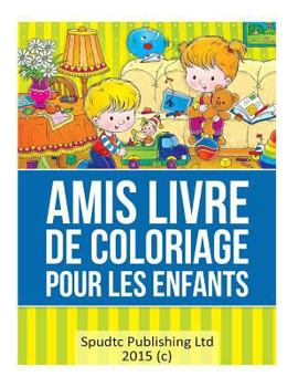 Amis Livre de Coloriage Pour les Enfants