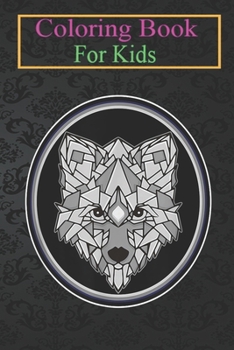 Coloring Book For Kids: Wolf Black and White Polygonal Pop Art Animal Lovers Animal Coloring Book: For Kids Aged 3-8 (Fun Activities for Kids)