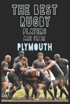 Paperback The Best Rugby Players are from Plymouth journal: 6*9 Lined Diary Notebook, Journal or Planner and Gift with 120 pages Book