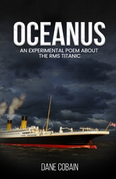 Paperback Oceanus: An Experimental Poem About the RMS Titanic Book