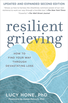 Paperback Resilient Grieving, Second Edition: How to Find Your Way Through Devastating Loss Book