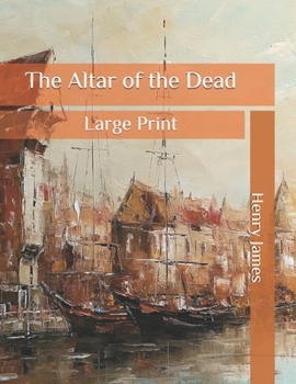 Paperback The Altar of the Dead: Large Print Book