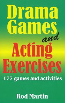 Paperback Drama Games and Acting Exercises: 177 Games and Activities for Middle School Book