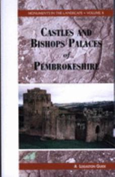 Paperback Castles and Bishops Palaces of Pembrokeshire: v. X (Monuments in the Landscape) Book