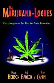 Paperback The Marijuana-Logues: Everything about Pot That We Could Remember Book