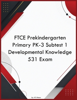 Paperback FTCE Prekindergarten Primary PK-3 Subtest 1 Developmental Knowledge 531 Exam Book