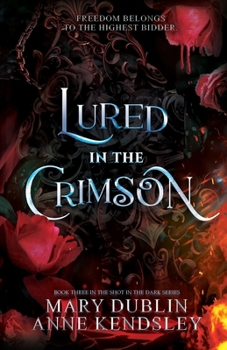 Lured in the Crimson: A Spellbinding Enemies-to-Lovers Urban Fantasy Adventure (Shot in the Dark Series)