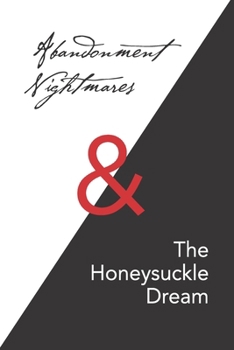 Abandonment Nightmares & The Honeysuckle Dream: A personal journey through abandonment, trauma, and the quiet reconstruction of self.