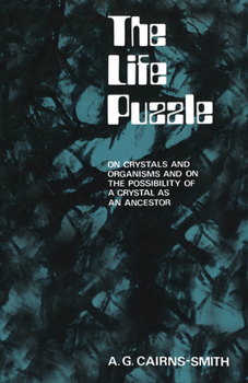 Paperback The Life Puzzle: On Crystals and Organisms and on the Possibility of a Crystal as an Ancestor Book