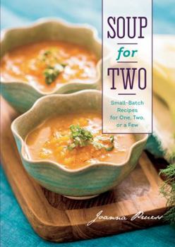 Hardcover Soup for Two: Small-Batch Recipes for One, Two, or a Few Book