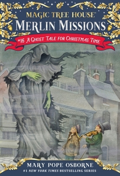 A Ghost tale for Christmas time - Book #16 of the Magic Tree House "Merlin Missions"