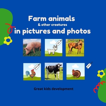 Paperback Farm animals & other creatures in pictures and photos: Great kids development Book