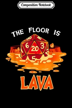 Paperback Composition Notebook: Fun The Floor Is Lava Dungeons W20 Dice Roll Role Play Game Journal/Notebook Blank Lined Ruled 6x9 100 Pages Book