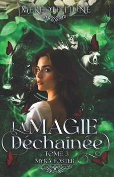 La magie déchaînée (Myra Foster) (French Edition)