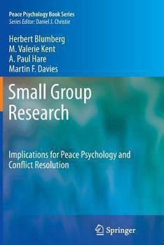 Small Group Research: Implications for Peace Psychology and Conflict Resolution - Book  of the Peace Psychology Book Series
