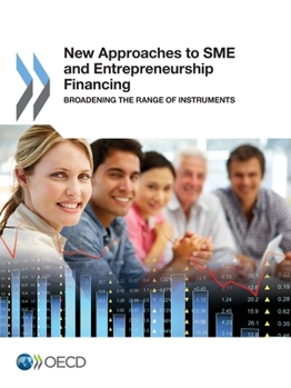 New Approaches to Sme and Entrepreneurship Financing: Broadening the Range of Instruments