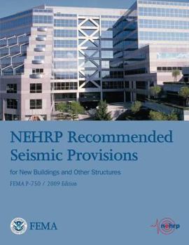 Paperback NEHRP Recommended Seismic Provisions for New Buildings and Other Structures (FEMA P-750 / 2009 Edition) Book